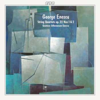 Album George Enescu: String Quartets Op.22, Nos.1 & 2