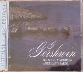 CD George Gershwin: Rapsodie V Modrém / Američan V Paříži