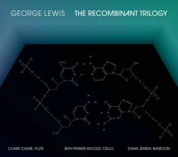Album George Lewis: The Recombinant Trilogy