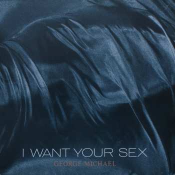 LP George Michael: I Want Your Sex