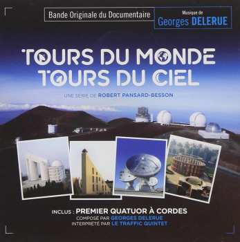 CD Georges Delerue: Tours Du Monde, Tours Du Ciel / Premier Quatuor à Cordes LTD