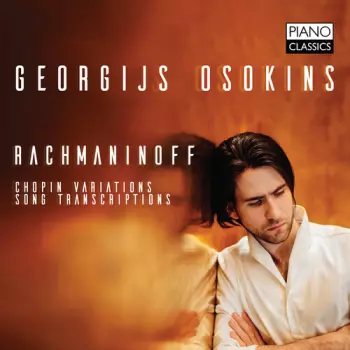 Rachmaninoff: Chopin Variations. Song Transcriptions