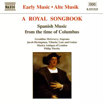 Geraldine McGreevy: A Royal Songbook: Spanish Music From The Time Of Columbus