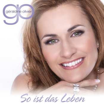 Album Géraldine Olivier: So Ist Das Leben