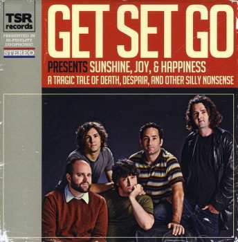 Album Get Set Go: Get Set Go Presents Sunshine, Joy, & Happiness (A Tragic Tale Of Death, Despair, And Other Silly Nonsense)