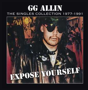 LP GG Allin: Expose Yourself: The Singles Collection 1977-1991