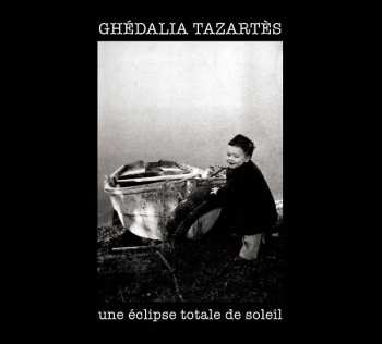 CD Ghédalia Tazartès: Une Éclipse Totale De Soleil DIGI