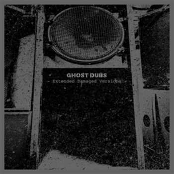 Album Ghost Dubs: Extended Damaged Versions