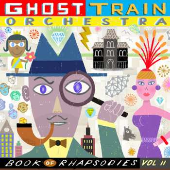Album Ghost Train Orchestra: Book Of Rhapsodies Vol. 2