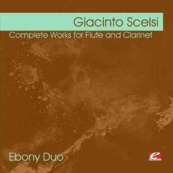Album Giacinto Scelsi: Scelsi: Complete Works For Flute And Clarinet