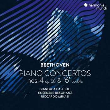 CD Ludwig van Beethoven: Piano Concertos Nos. 4 Op. 58 & 6 Op. 61a