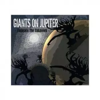 Giants On Jupiter: Embrace The Unknown