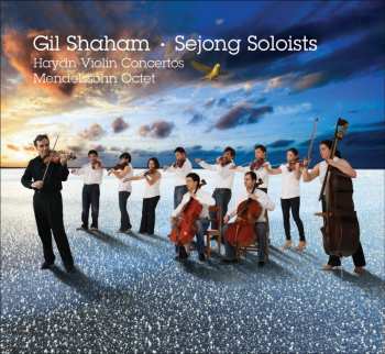Album Gil Shaham: Haydn Violin Concertos : Mendelssohn Octet