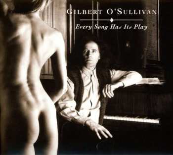 CD Gilbert O'Sullivan: Every Song Has Its Play