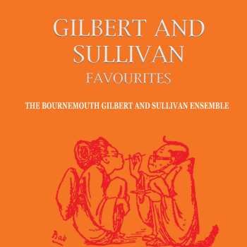 Album Gilbert & Sullivan: We've Got A Little List: Gilbert & Sullivan Favourites