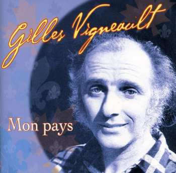 Album Gilles Vigneault: Mon Pays