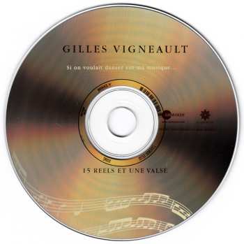 CD Gilles Vigneault: Si On Voulait Danser Sur Ma Musique... (15 Reels Et Une Valse)
