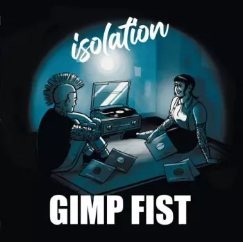 Gimp Fist: Isolation