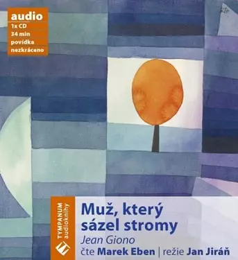 Giono: Muž, který sázel stromy