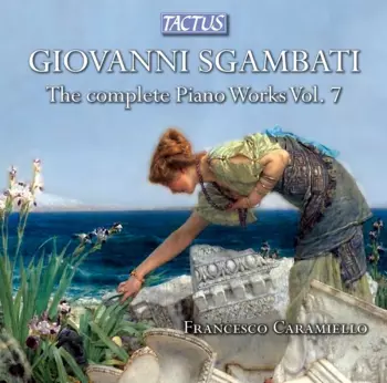 Giovanni Sgambati: The Complete Piano Works Vol. 7