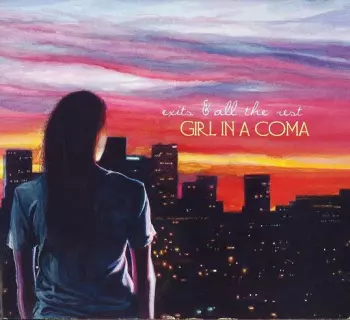 Girl In A Coma: Exits & All The Rest