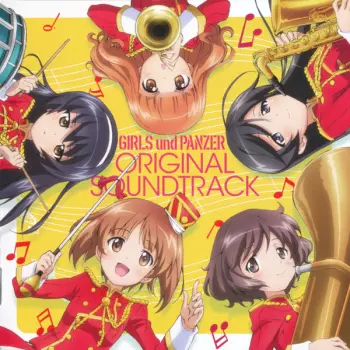 Girls Und Panzer Original Soundtrack = ガールズ＆パンツァーオリジナル・サウンド・トラック