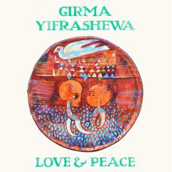 CD Girma Yifrashewa: Love & Peace
