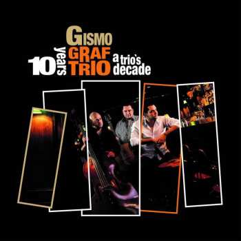 CD Gismo Graf Trio: 10 Years - A Trio's Decade