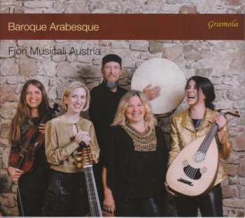 CD Fiori Musicali Austria: Baroque Arabesque