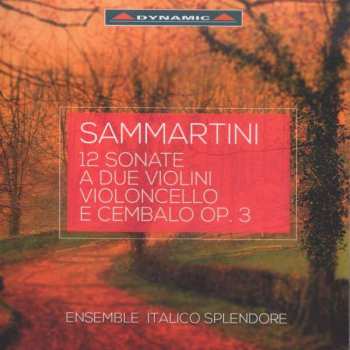 2CD Giuseppe Sammartini: Sonaten Für 2 Violinen, Cello & Cembalo Op.3 Nr.1-12
