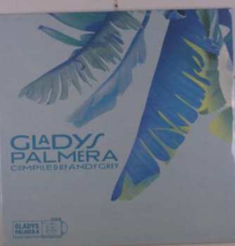LP Gladys Palmera: Gladys Palmera Compiled By Andy Grey