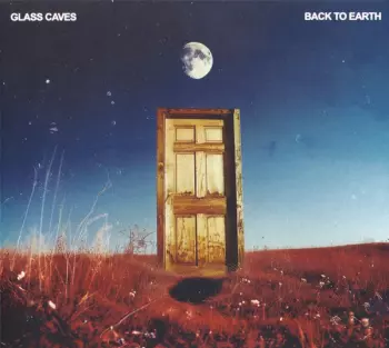 Glass Caves: Back To Earth