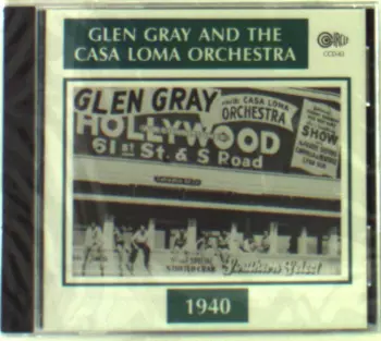 Glen Gray & The Casa Loma Orchestra: 1940