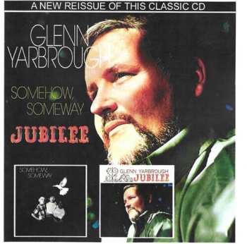 Album Glenn Yarbrough: Somehow, Someway / Jubilee