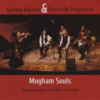 Album Gochag Askarov: Mugham Souls - Traditional Music Of Modern Azerbaijan