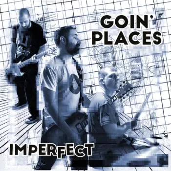 Goin' Places: Imperfect