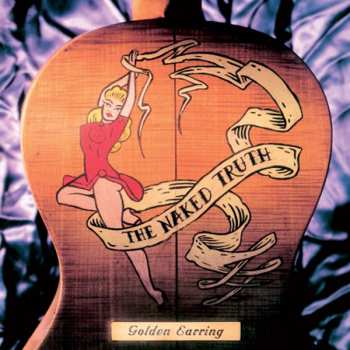 2LP Golden Earring: The Naked Truth LTD | NUM | CLR