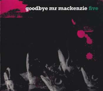CD Goodbye Mr. Mackenzie: Five