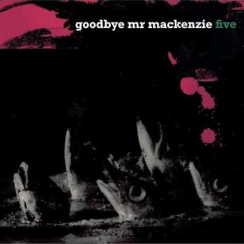 LP Goodbye Mr. Mackenzie: Five