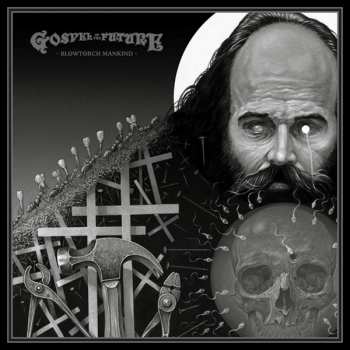 Album Gospel Of The Future: Blowtorch Mankind