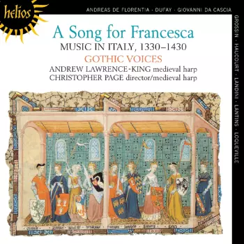 Andrew Lawrence-King: A Song For Francesca. Music In Italy, 1330-1430