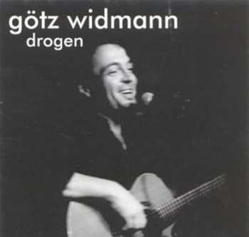 CD Götz Widmann: Drogen