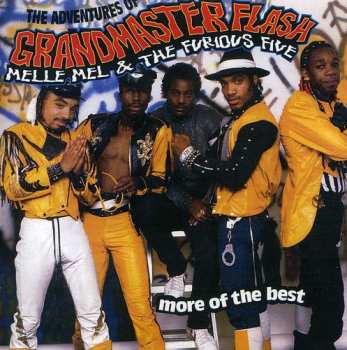 Album Melle Mel: The Adventures Of Grandmaster Flash, Melle Mel & The Furious Five - More Of The Best