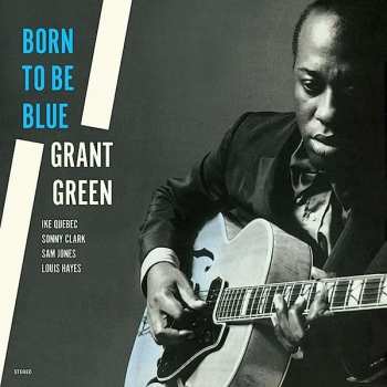 LP Grant Green: Born To Be Blue LTD