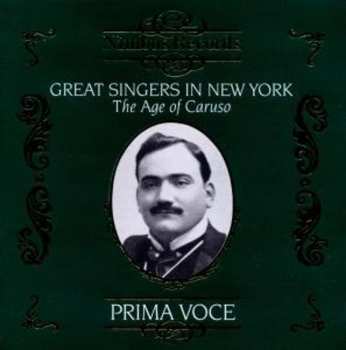 Album Great Singers In New York: Age Of Caruso / Various: Great Singers In New York: Age Of Caruso