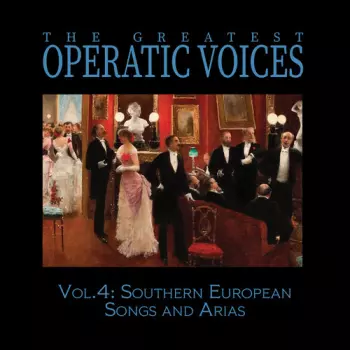 Vol. 4: Southern European Songs & Arias