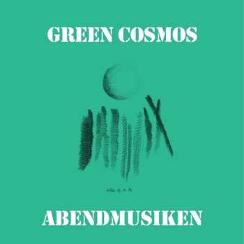 LP Green Cosmos: Abendmusiken
