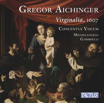 Album Concentus Vocum: Geistliche Chormusik "virginalia, 1607"
