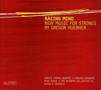 CD Sirius String Quartet: Racing Mind (New Music For Strings By Gregor Huebner)