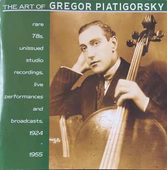 6CD/DVD/Coffret Gregor Piatigorsky: The Art Of  (Rare 78s Unissued Studio Recordings, Public Performances And Broadcasts)